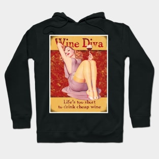 Wine Diva,Life's too short to drink cheap Wine Hoodie